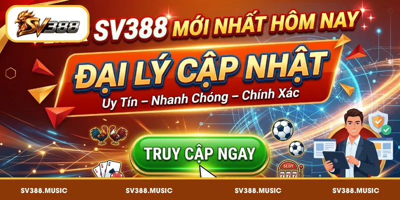 Đại lý cập nhật link SV388 mới nhất hôm nay cho hội viên